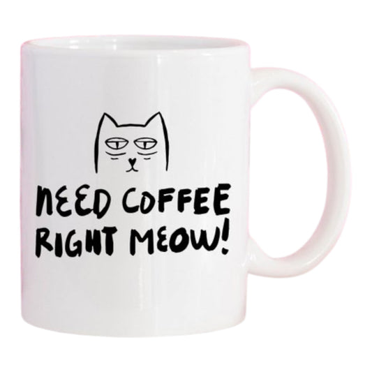 Need Coffee Right Meow – Funny 11oz Mug